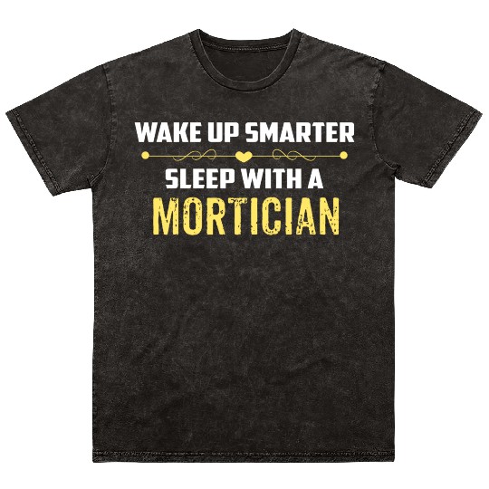 Wake Up Smarter Sleep With A MORTICIAN Mineral Wash T Shirts