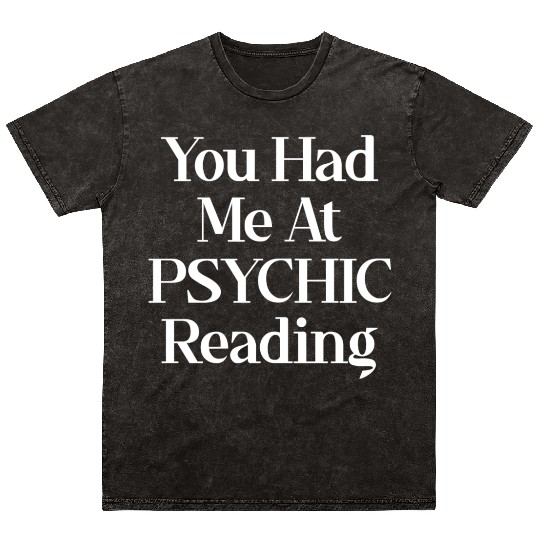 You Had Me At Psychic Reading Celestial Card Mineral Wash T Shirts