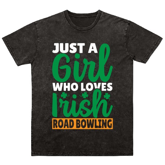 Just A Girl Who Loves Irish Road Bowling Mineral Wash T Shirts