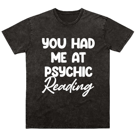 You Had Me At Psychic Reading Celestial Card Mineral Wash T Shirts