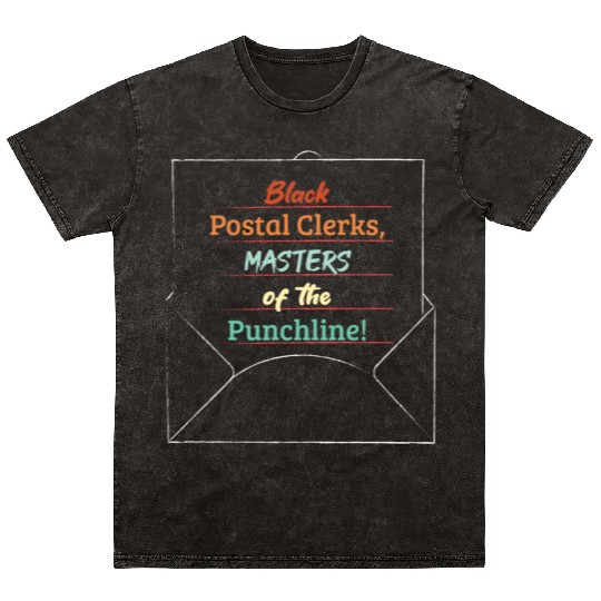 Black Postal Clerks, Master of the Punchline! Mineral Wash T Shirts