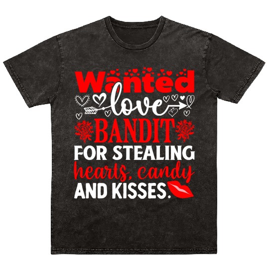 Wanted Love Bandit For Stealing Hearts Candy And Mineral Wash T Shirts