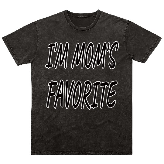 Nice I'm Mom's Favorite.Family Gift Mineral Wash T Shirts