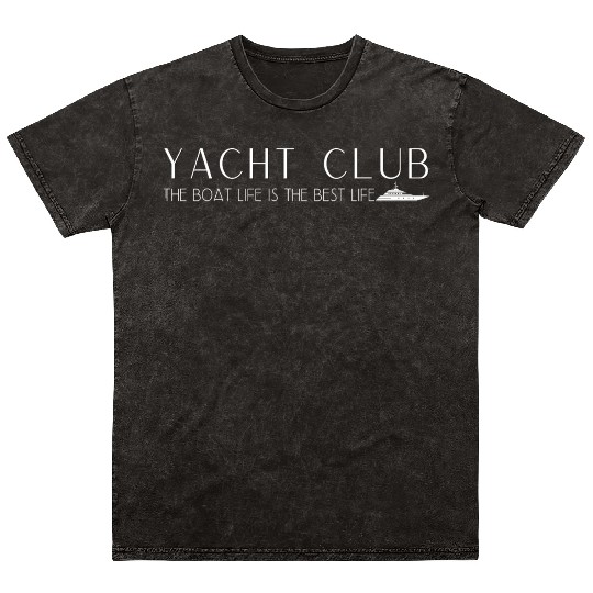 Yacht Club - The boat life is the best life Mineral Wash T Shirts
