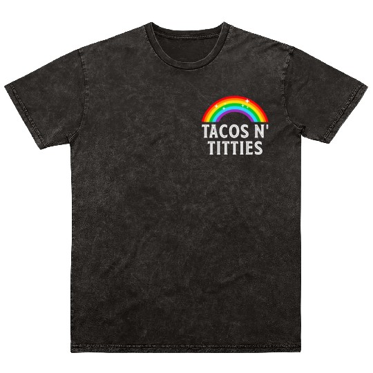 Tacos and Titties Funny LGBT Gay Pride Gifts Mineral Wash T Shirts