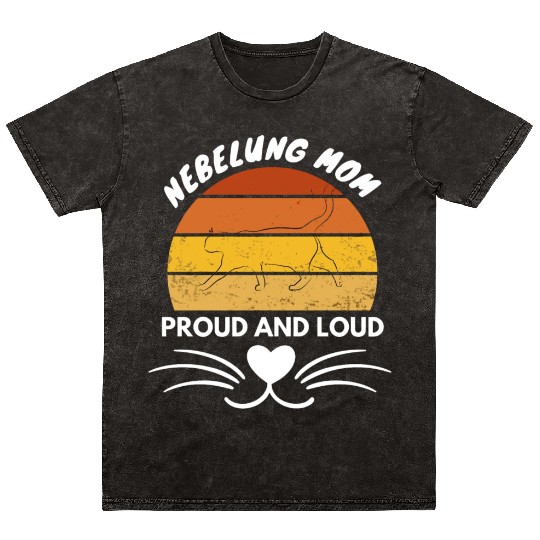 Nebelung Mom, Proud and Loud .. cat mom Mineral Wash T Shirts
