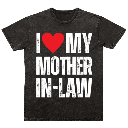 I Love My Mother in Law Mineral Wash T Shirts