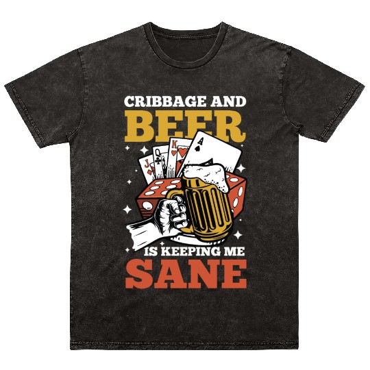 Cribbage And Beer Is Keeping Me Sane for Cribbage Mineral Wash T Shirts