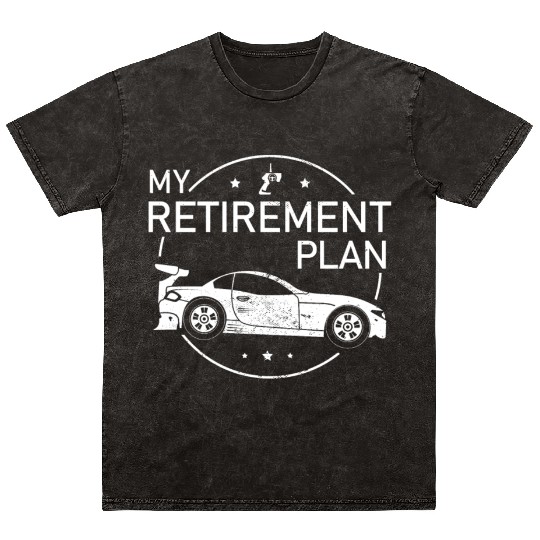 Retirement Plan Toy RC Car Racer Mineral Wash T Shirts
