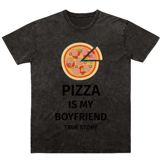 PIZZA is my Boyfriend - Girlfriend True Story Mineral Wash T Shirts
