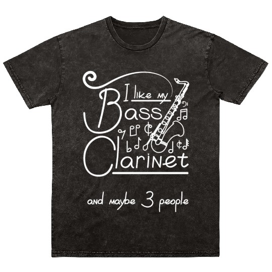 I like my bass clarinet and maybe 3 people Mineral Wash T Shirts