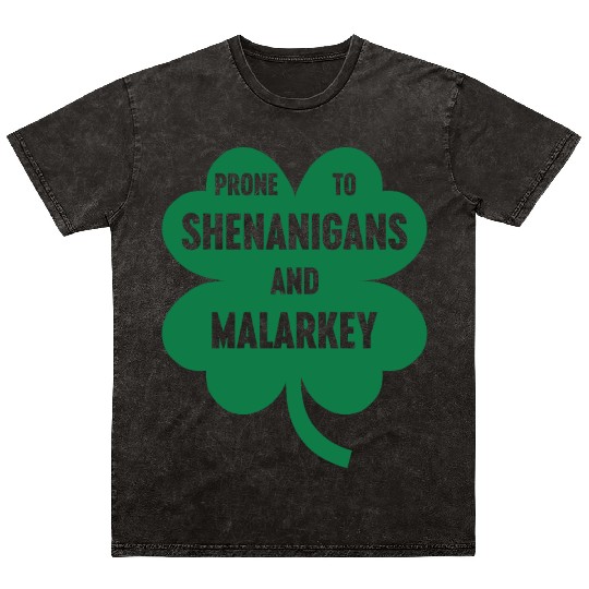 Funny Prone To Shenanigans And Malarkey Mineral Wash T Shirts