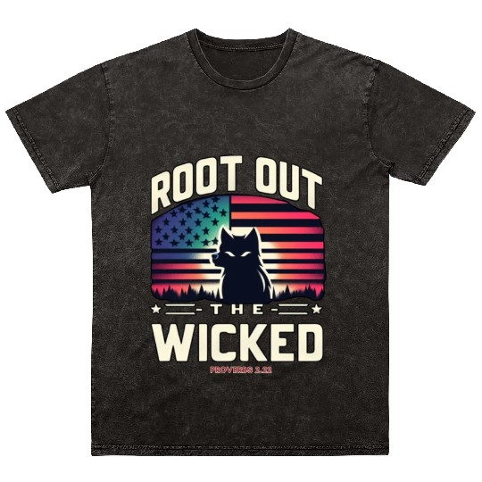 ROOT OUT THE WICKED PROVERBS 2:22 2024 ELECTION Mineral Wash T Shirts