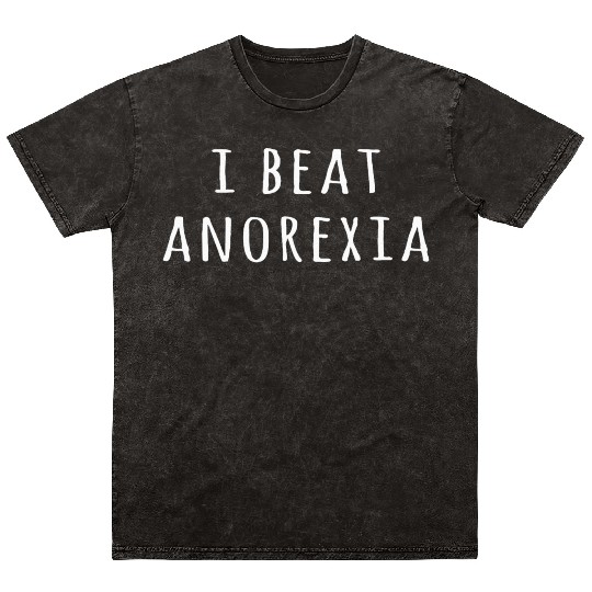 I Beat Anorexia Funny Mineral Wash T Shirts For Men And Women