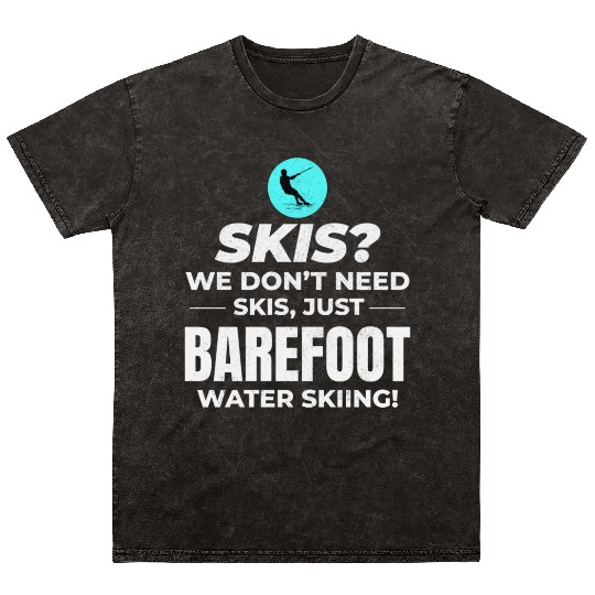 Barefoot Water Skiing Extreme Sports Barefooting Mineral Wash T Shirts