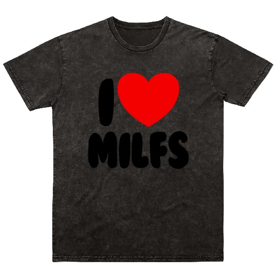 I Love MILFS Red Heart Love Hot Moms I Love MILFS Mineral Wash T Shirts
