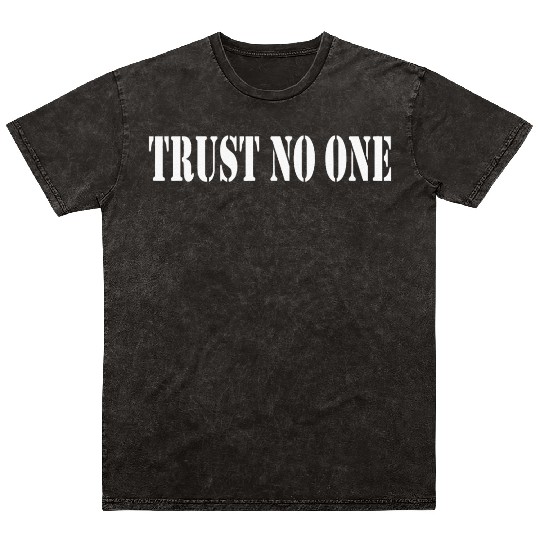 Trust No One Trust No One No One Keine Sau Solo Mineral Wash T Shirts
