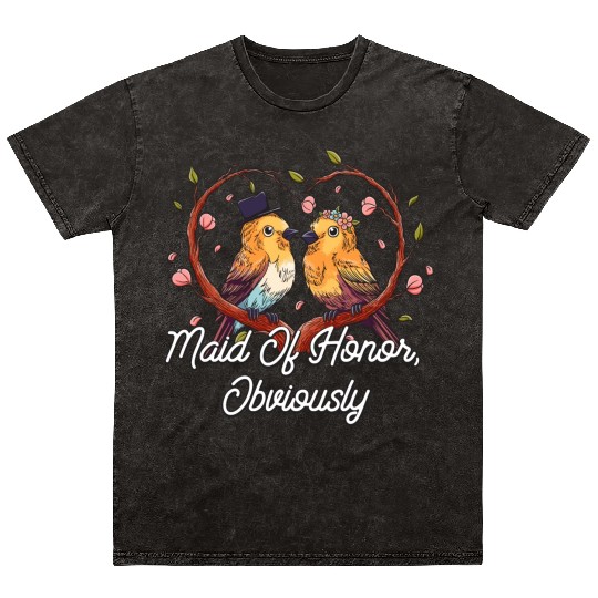 Maid Of Honor Obviously Best Woman Bridesmaid Best Mineral Wash T Shirts