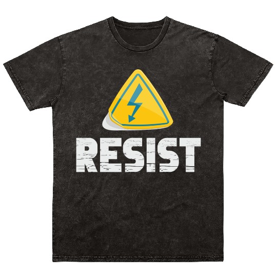 Resist Electrical Engineer Physicist Electrician Mineral Wash T Shirts