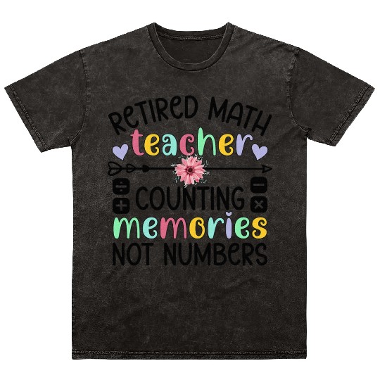 Retired Math Teacher Memories Retirement Math Mineral Wash T Shirts