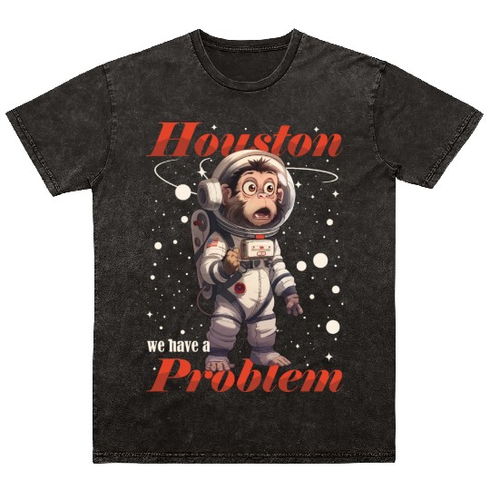 Houston we have a problem astronaut space monkey Mineral Wash T Shirts