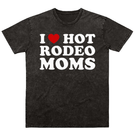 I Love Hot Rodeo Moms I Heart Cowboy Rodeo Mom Mineral Wash T Shirts