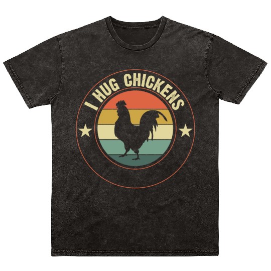 I Hug Chickens: Embrace Love Mineral Wash T Shirts