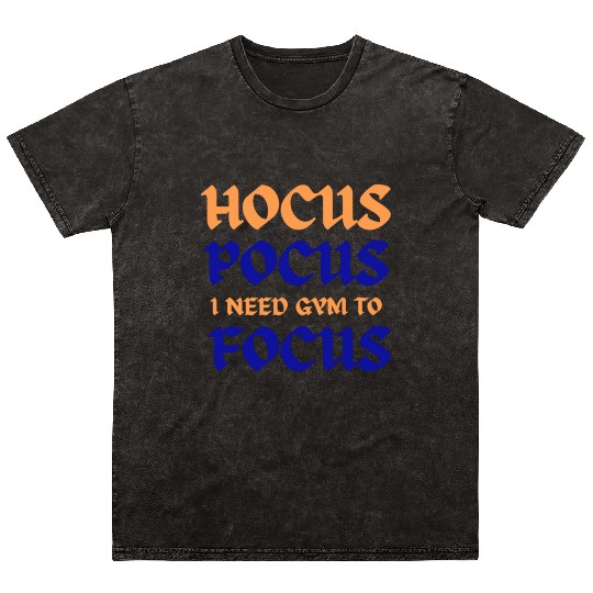Hocus Pocus I Need Gym To Focus Mineral Wash T Shirts