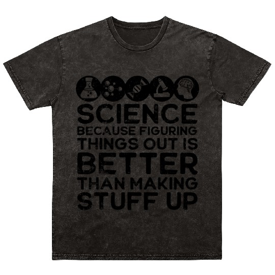 Science , Science , Science Is Real, Science Mineral Wash T Shirts
