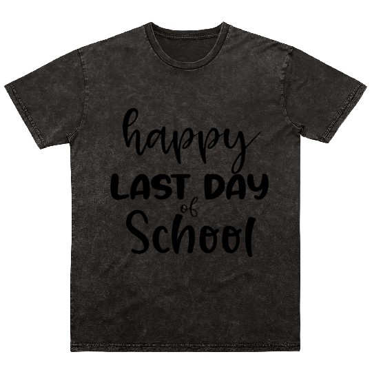 mom lif Happy last day of student's graduation Mineral Wash T Shirts