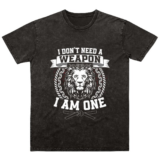I Don't Need A Weapon I Am One Karateka Karate Mineral Wash T Shirts