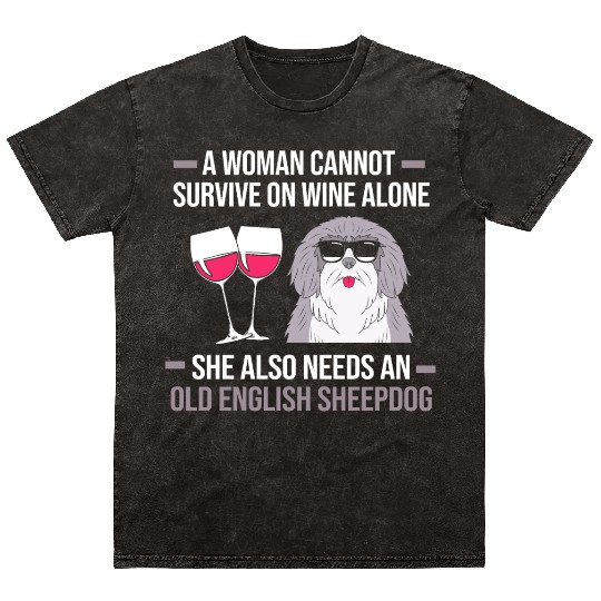 Wine And Dog Lover Old English Sheep Dog Mom Mineral Wash T Shirts