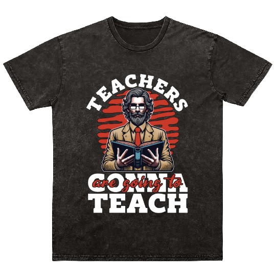 Literature Teachers Gonna Teach Instructor Bookish Mineral Wash T Shirts