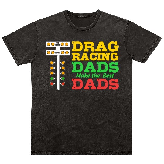 Fathers Day Racing Car Lover Drag Racing Dad Mineral Wash T Shirts