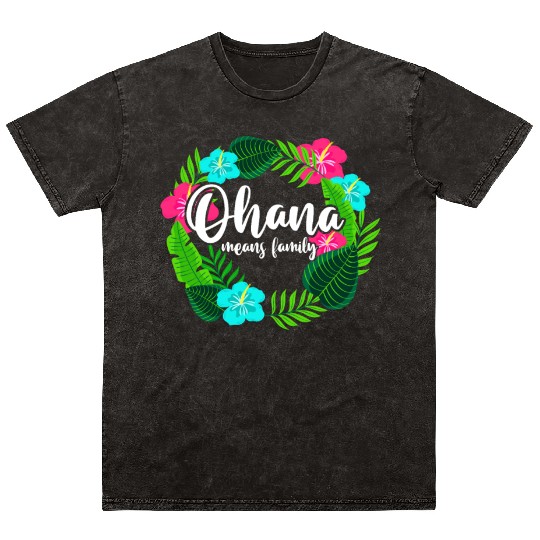 Ohana Means Family Hawaii Hibiscus Hawaiian Flower Mineral Wash T Shirts