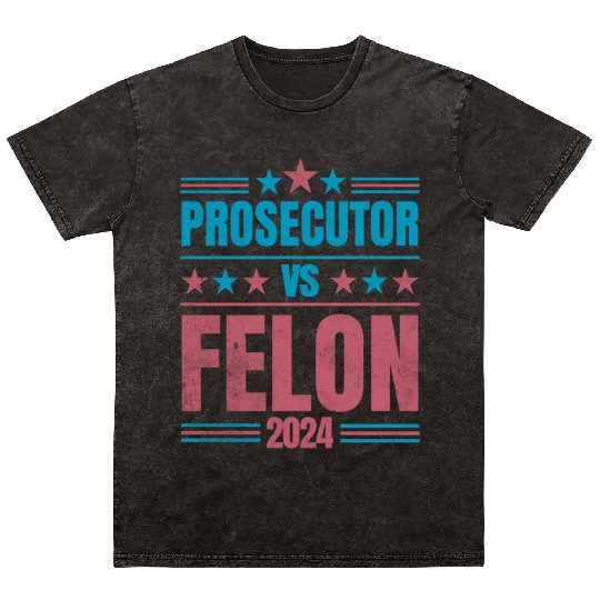 Prosecutor vs Felon Funny Mineral Wash T Shirts
