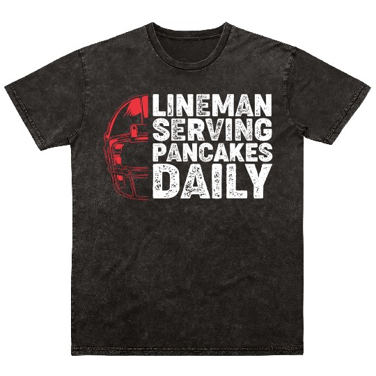 Lineman Serving Pancakes Daily Football Lineman Mineral Wash T Shirts