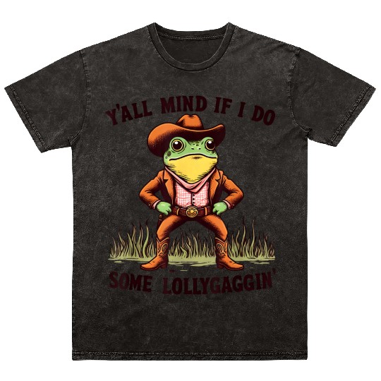 Y all Mind If I Do Some Lollygaggin Vintage Cowboy Mineral Wash T Shirts