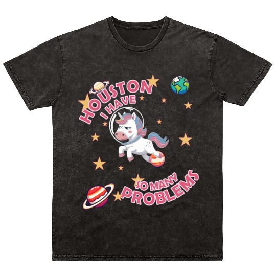 Houston I Have So Many Problem Mineral Wash T Shirts