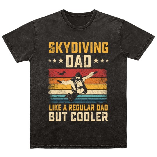 Skydiving Dad Like Regular Dad But Cooler Father Mineral Wash T Shirts