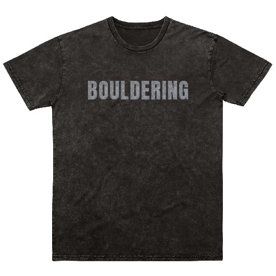 Bouldering lettering climbing bouldering grey rock Mineral Wash T Shirts