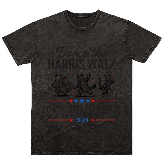 Harris Walz Dance Two Steps Forward No Steps Back Mineral Wash T Shirts