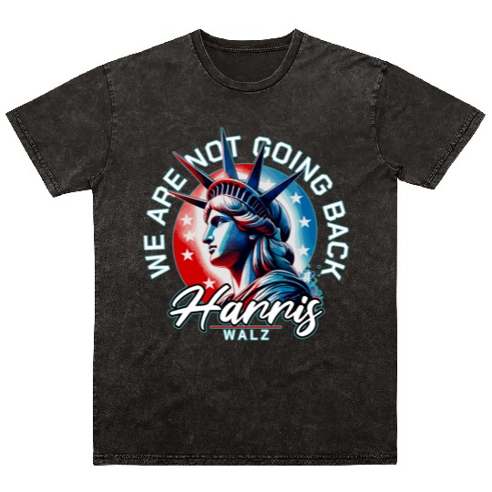 Kamala Harris Walz Liberty We're Not going Back Mineral Wash T Shirts