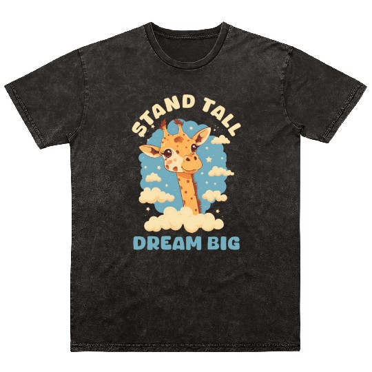 Giraffe Stand Tall, Dream Big Mineral Wash T Shirts