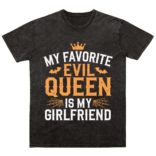 My Favorite Evil Queen Is My Girlfriend Mineral Wash T Shirts