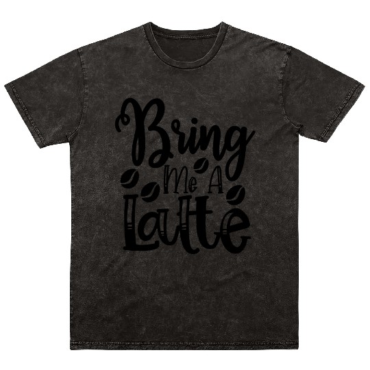 Bring Me A Latte Mineral Wash T Shirts