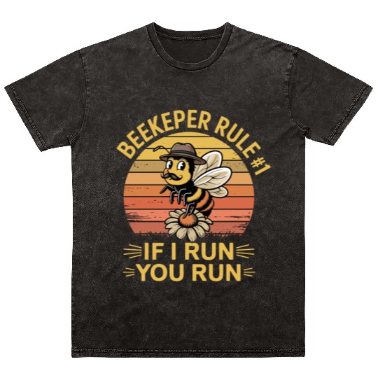 Beekeeper 1 Rule If I Run You Run Mineral Wash T Shirts
