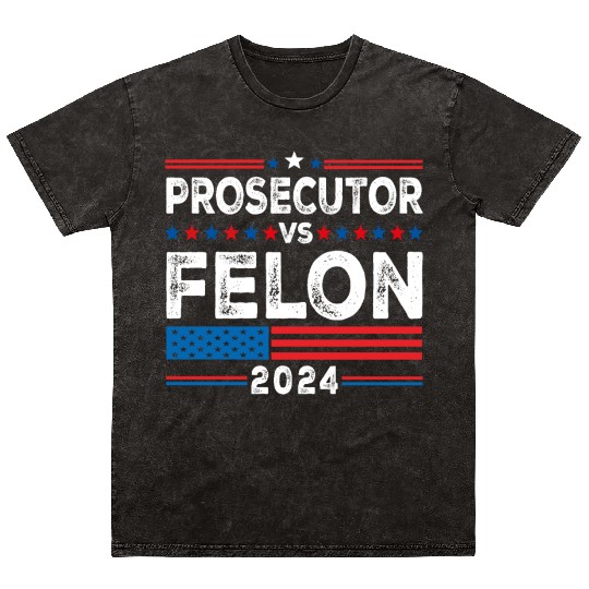 Funny Voting Election 2024 Prosecutor vs Felon Mineral Wash T Shirts