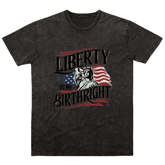 Liberty is My Birthright – Elegant Freedom Design Mineral Wash T Shirts