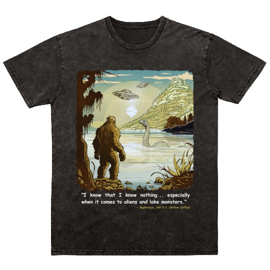 Funny Bigfoot Philosophy Loch Ness Monster UFOs Mineral Wash T Shirts